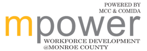 Mpower. Powered by MCC & COMIDA. Workforce Development @Monroe County.